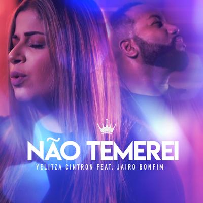 Não Temerei By Jairo Bonfim, Yelitza Cintron's cover