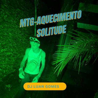 MTG-AQUECIMENTO SOLITUDE By Dj Luan Gomes's cover