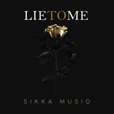 Lie To Me By Sikka Musiq's cover
