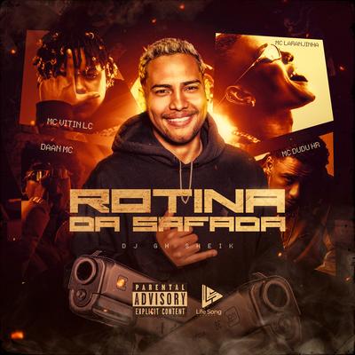 Rotina da Safada By DJ GH Sheik, MC Vitin LC, Mc Laranjinha, Mc Dudu HR, Daan MC's cover