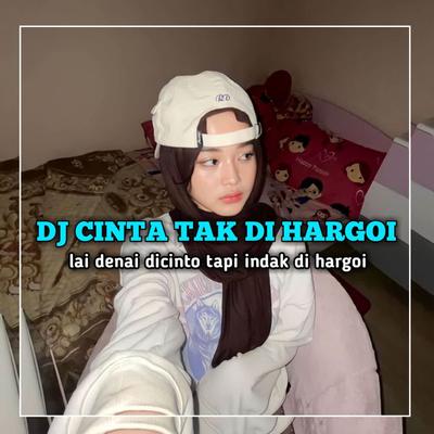 Dj lai denai dicintoi tapi indak diharagoi | dj di cintoi tak di haragoi (Ins)'s cover