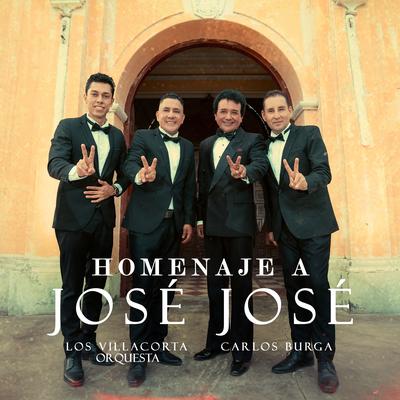 Homenaje a José José (Llora Corazón / He Renunciado a Ti / Desesperado) By Los Villacorta Orquesta, Carlos Burga's cover