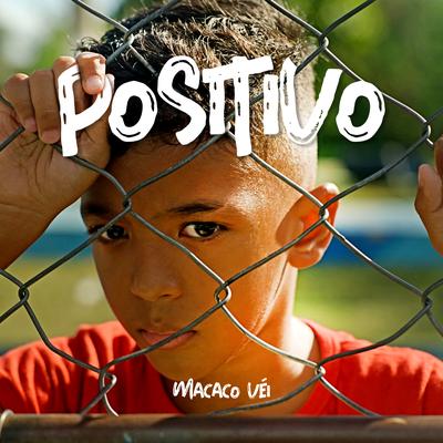 Positivo By Macaco Véi's cover