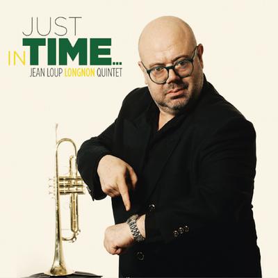 Just in Time (Jean Loup Longnon Quintet)'s cover