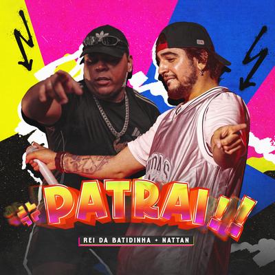 Patrai!! By O REI DA BATIDINHA, NATTAN's cover