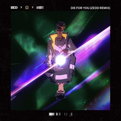 Die For You (Zedd Remix) By Grabbitz, Zedd, 无畏契约's cover