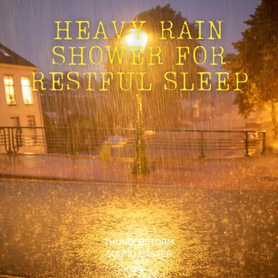 Heavy Rain Shower for Restful Sleep - Tropical Thunderstorm Sounds's cover