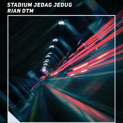 Stadium Jedag Jedug By Rian DTM's cover
