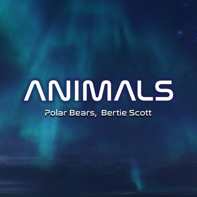 Animals By Electric Polar Bears, Bertie Scott's cover