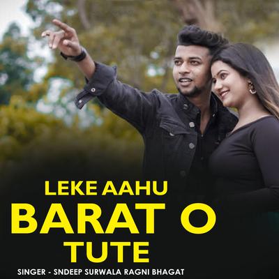 Leke Aahu Barat O Tute's cover