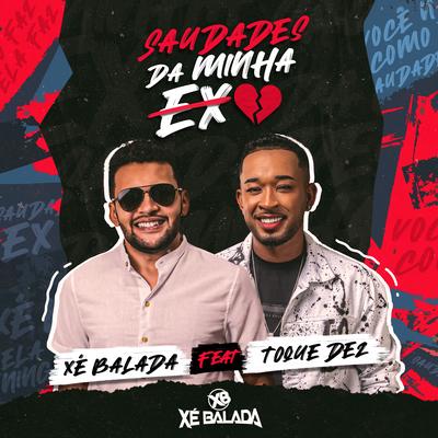 Saudades da Minha Ex By Banda Xé Balada, Toque Dez's cover