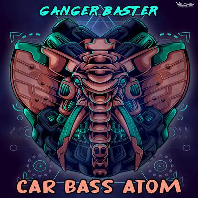 Car Bass Atom By Ganger Baster's cover