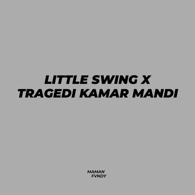 Little Swing X Tragedi Kamar Mandi's cover