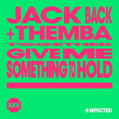 Give Me Something To Hold By Jack Back, THEMBA, David Guetta's cover