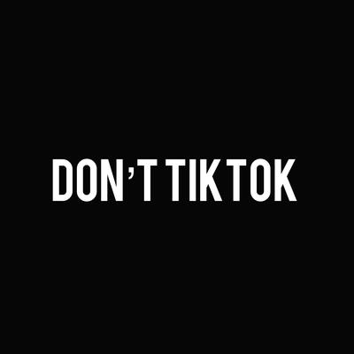 Don't Tiktok's cover