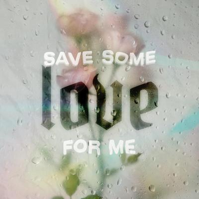Save Some Love for Me's cover