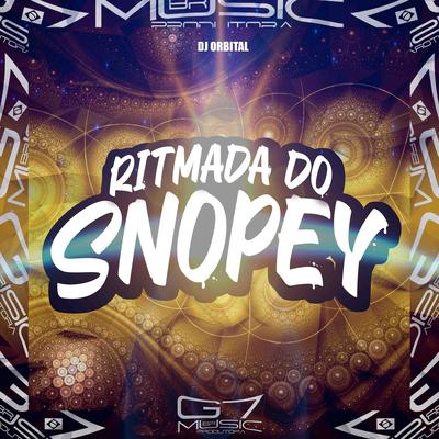 Montagem Ritmada do Snopey By DJ ORBITAL's cover