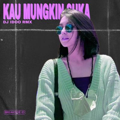 KAU MUNGKIN SUKA KEPADAKU By Dj Idoo Rmx's cover