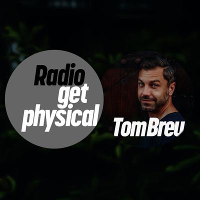 Get Physical Radio mixed by Tom Breu's cover