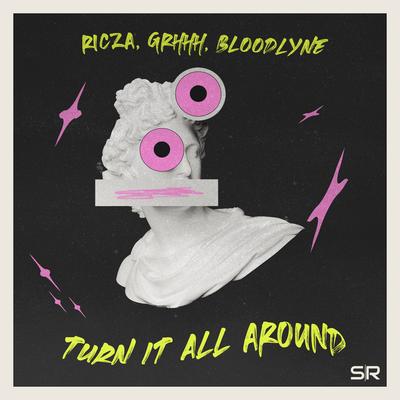 Turn It All Around By RICZA, GRHHH, Bloodlyne's cover