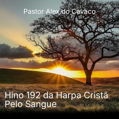 Hino 192 da Harpa Cristã Pelo Sangue's cover