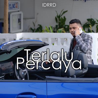 Terlalu Percaya's cover