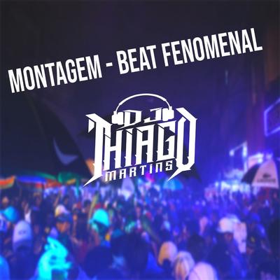 MONTAGEM - BEAT FENOMENAL By DJ Thiago Martins's cover