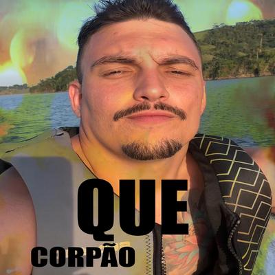 Que Corpão's cover