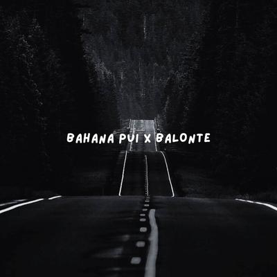 Bahana Pui X Balonte's cover