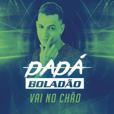 Vai no Chão By Dadá Boladão, Aldair Playboy's cover