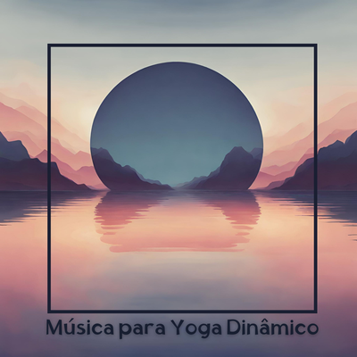 Música para Yoga Dinâmico's cover