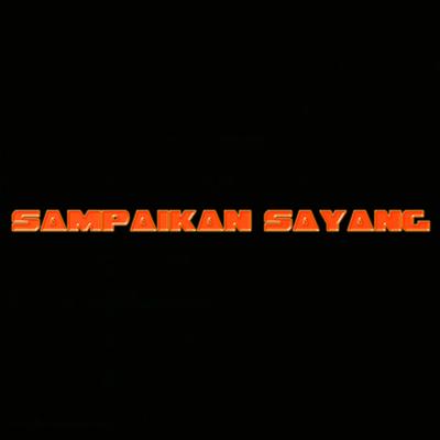 Sampaikan Sayang's cover