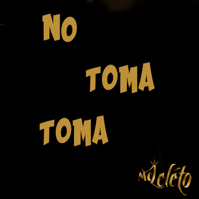 NO TOMA TOMA By Mc Leléto's cover