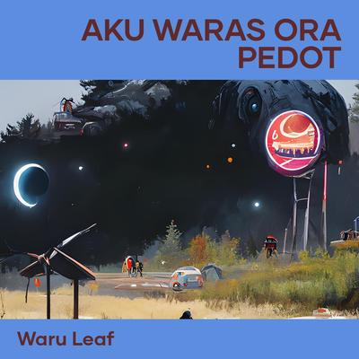 Aku Waras Ora Pedot (Cover)'s cover