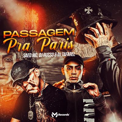 Passagem pra Paris By Saed Mc, DJ Russo, DJ Tafarel's cover