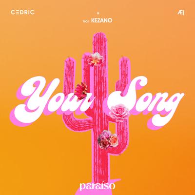 Your Song (feat. Kezano) By C3DRIC, Æj, Kezano's cover