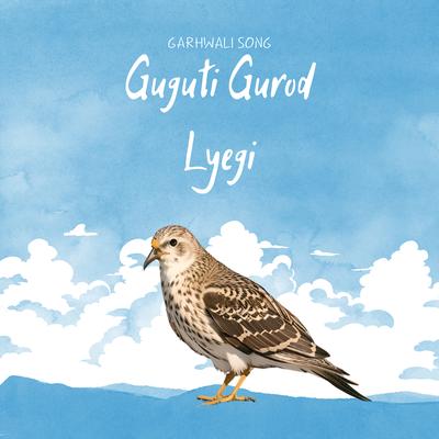 Guguti Gurod Lyegi (Garhwali Song)'s cover