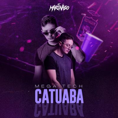 Mega Tech Catuaba By DJ Marinado's cover