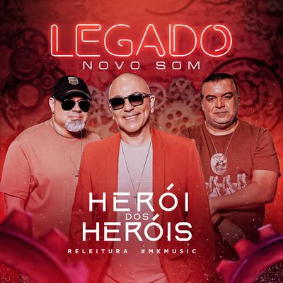 Herói dos Heróis (Legado) By Novo Som's cover