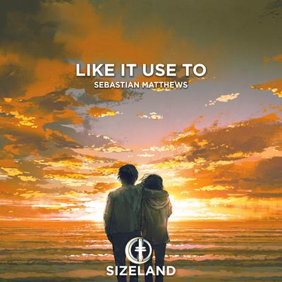 Like It Use To By Sebastian Matthews's cover