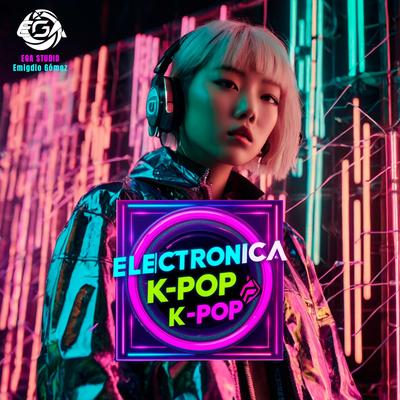 Electronica K-POP's cover