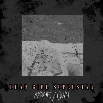 Dead Girl Superstar By Maddie J. Quin's cover