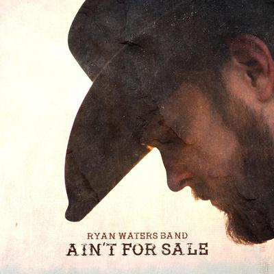 Ain't For Sale By Ryan Waters Band's cover