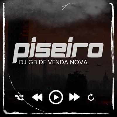 Piseiro Dj GB De Venda Nova By DJ GB De Venda Nova's cover