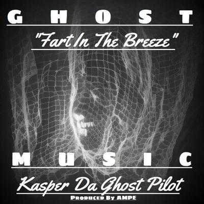Fart In The Breeze By Kasper Da Ghost Pilot AKA N.E.D.'s cover