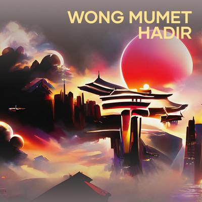Wong Mumet Hadir's cover