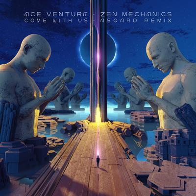 Come with Us By Ace Ventura, Zen Mechanics, Asgard's cover