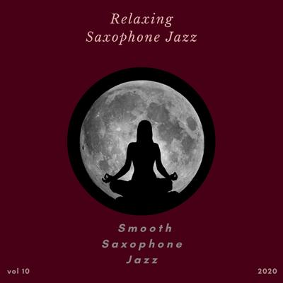 Smooth Saxophone Jazz, Vol. 10's cover