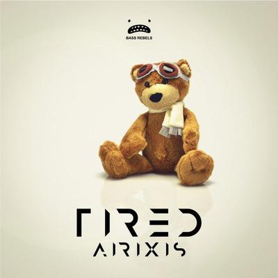 Tired By Airixis's cover