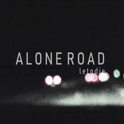 Alone Road By LetoDie's cover